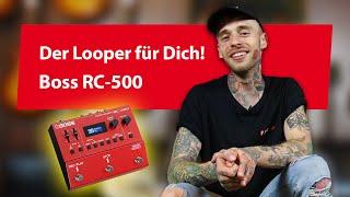 Boss RC-500  Der Looper für Dich! 