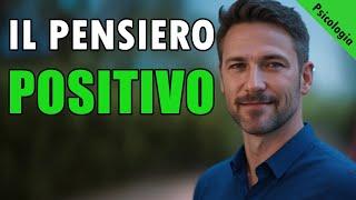  Vivi Meglio con il Potere del Pensiero Positivo