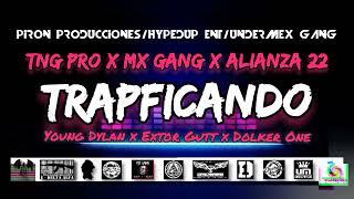 TRAPFICANDO - YOUNG DYLAN X EXTOR X DOLKER ONE @pironproducciones9268 @TNG_Music