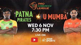 Pro Kabaddi League 11 | FULL MATCH LIVE | Patna Pirates vs U Mumba | 6 NOV, 7:30 PM