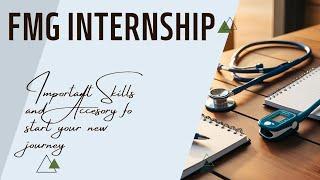 Things You Should Know Before Starting FMG Internship | Skills and Accessories