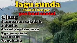 lagu sunda enak di dengar buat santai #lagusunda #musiksunda