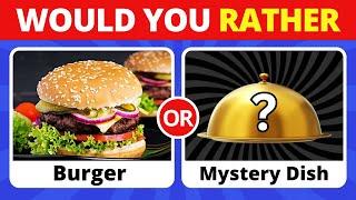 Would You Rather? Mystery Dish Edition 