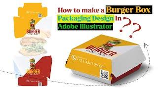 How to make a Burger Box Packaging Design In Adobe Illustrator ||Product Packaging Design Burger Box