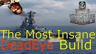 World of Warships- The Most Insane DeadEye Build