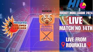 LIVE HOCKEY INDIA LEAGUE || LIVE MATCH NO 14TH VEDANTA KALINGA LANCERS VS SHRACHI RARH BENGAL TIGERS