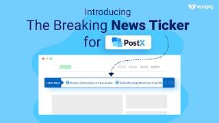 Introducing the Breaking News Ticker for PostX