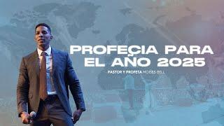 PROFECIA PARA EL AÑO 2025 | Pastor y Profeta Moises Bell