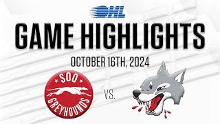 OHL Highlights: Soo Greyhounds @ Sudbury Wolves Oct. 16, 2024