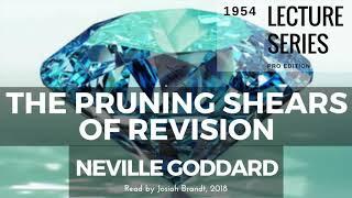 Neville Goddard: The Pruning Shears of Revision Read by Josiah Brandt - [Full Lecture]