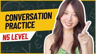 Japanese Conversation Practice using JLPT N5 Vocab and Grammar