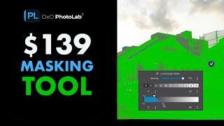 IS DXO PHOTO LAB 7 PRICEY MASKING TOOL WORTH IT?