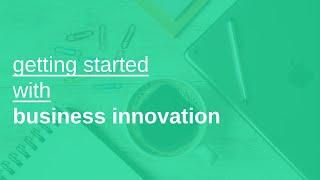 getting started with business innovation