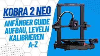 Anycubic Kobra 2 Neo: Aufbau, Leveln & Einrichtung im Orca-Slicer