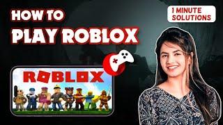 How to play roblox 2024 | Initial Solution