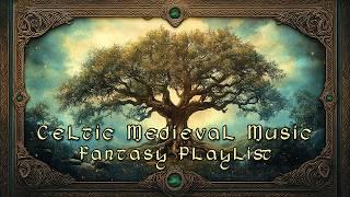 Celtic Fantasy Music Playlist  Relaxing and Peaceful Fantasy Music