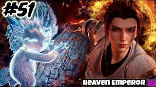 Heaven Emperor Episode 51 Explain in Hindi || Series Like Soul Land || Btth || Anime Explain