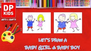 Let's draw a BABY GIRL & BABY BOY  | DP KIDS | ARTS | ENGLISH | 625