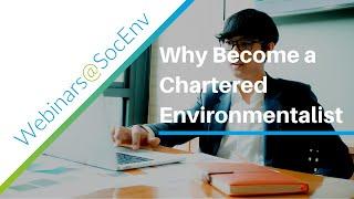 CEnv Insight - Why Become Chartered Environmentalist - Webinar Recording