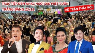 Trực tiếp VỠ TRẬN Ngôi Sao Miệt Vườn 23/11 Trảng Bàng: Ưng Hoàng Phúc, Trọng Phúc,xe bánh mì quá đắt