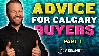 Advice for Calgary Home Buyers in 2022 - Part 1