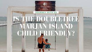 HOW CHILD FRIENDLY IS THE DOUBLETREE MARJAN ISLAND, RAS AL KHAIMAH