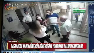 HASTANEDE KADIN GÜVENLİK GÖREVLİSİNE YUMRUKLU SALDIRI KAMERADA