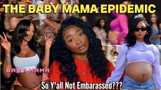 Baby Mama Culture Will NEVER Stop | Are We Not Tired???