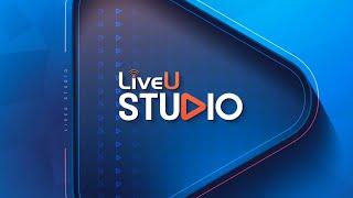 Introducing LiveU Studio