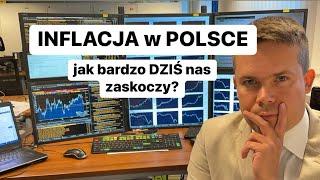 Jak bardzo zaskoczy nas dzisiejsza inflacja z Polski?