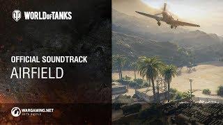 World of Tanks - Official Soundtrack: Airfield