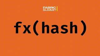 fx(hash) Showcase | Fabric Summit 2024