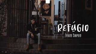 Thiago Sampaio - REFÚGIO (VideoClipe Oficial)