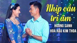 Nhịp Cầu Tri Âm - Chàng Trai Khmer Hoàng Sanh Song Ca với Hoa Hậu Kim Thoa HAY QUÁ TRỜI