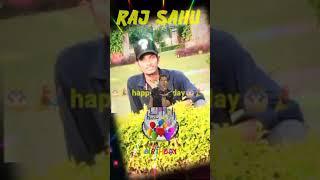 Happy birthday Raj Sahu 