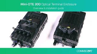 Mini-OTE 300 overview and installation