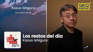 Un libro una hora 2018 | 'Los restos del día' | Kazuo Ishiguro