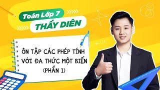 Ôn hè Toán 7 lên 8 - Ôn tập các phép tính với đa thức một biến (Phần 1) - Thầy Lê Ngọc Diên