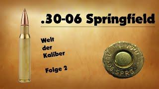 .30-06 Springfield - Welt der Kaliber , Folge 2