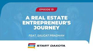 Start Dakota Episode 13: A Real Estate Entrepreneur's Journey