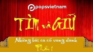 Những Bài Ca Cổ Vang Danh - Phần 1: Tìm & Giữ Full [Official]