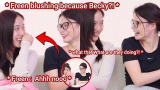 (FreenBeck) Freen blushing because Becky and they are screaming!