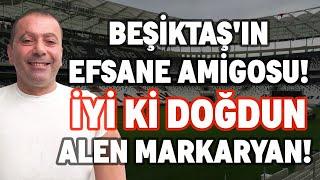 Beşiktaş'ın Efsane Amigosu Alen Markaryan'a Doğum Günü Sürprizi! | Aleni TV