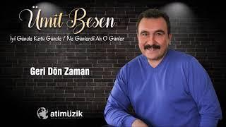 Ümit Besen - Geri Dön Zaman [Official Audio] ️