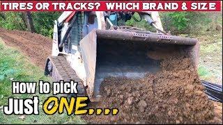 Skid Steer How to pick the best brand, the right size & choose between Tires or Tracks...