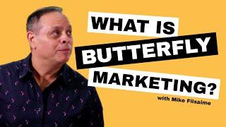 What Is Butterfly Marketing? // Viral Marketing Secrets // Mike Filsaime