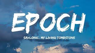 Savlonic, My Living Tombstone-Epoch (Lyrics Video)