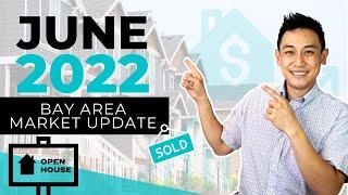 June 2022 Bay Area Real Estate Market Update | San Jose, Sunnyvale, Santa Clara, Campbell