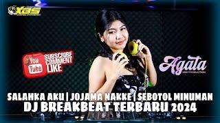 DJ BREAKBEAT SALAHKAH AKU | JOJAMA NAKKE | SEBOTOL MINUMAN | FDJ AGATA XBS PRODUCTION