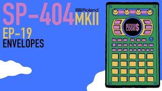 SP-404 MKII - Tutorial Series EP-19 - Using Envelopes By Nervouscook$